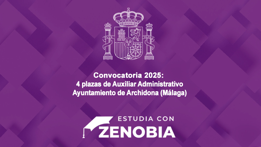 4 plazas de Auxiliar Administrativo en el Ayuntamiento de Archidona (Málaga): bases, requisitos y plazo de solicitudes