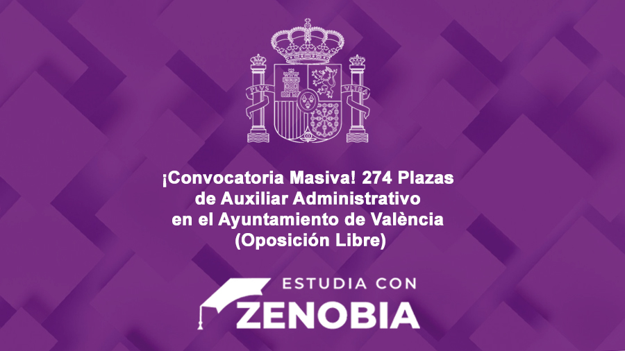 Convocatoria Masiva! 274 Plazas de Auxiliar Administrativo en el Ayuntamiento de València (Oposición Libre)