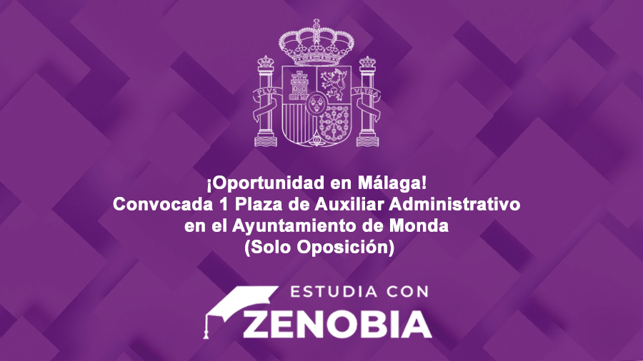 ¡Oportunidad en Málaga! Convocada 1 Plaza de Auxiliar Administrativo en el Ayuntamiento de Monda (Solo Oposición)