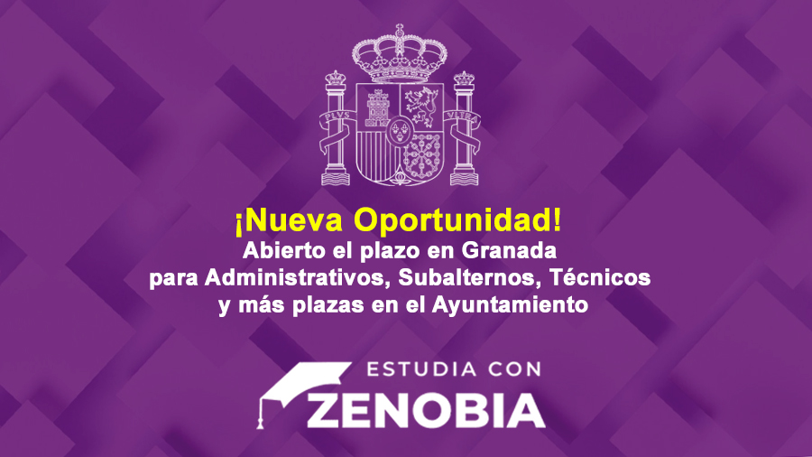 Oposiciones Ayuntamiento de Granada 2026: Plazas de Administrativo, Subalterno y más - Estudia con Zenobia